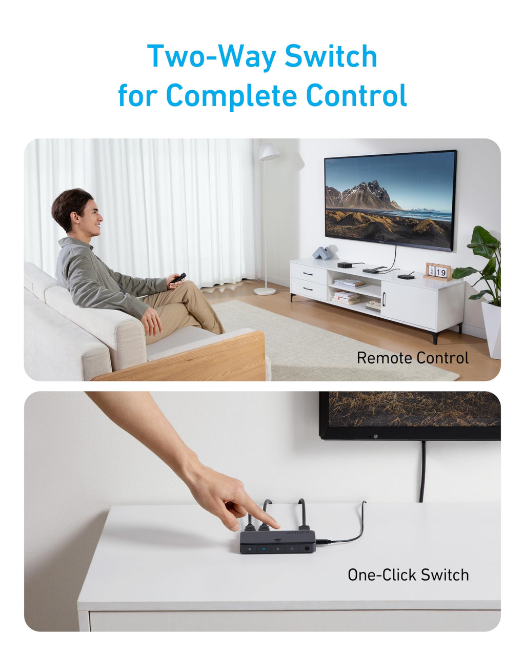 Two-way switch for complete control with a person using a remote control and another person using a one-click switch.